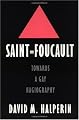 Saint Foucault: Towards a Gay Hagiography