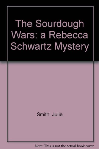 The Sourdough Wars: a Rebecca Schwartz Mystery