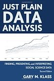 Just Plain Data Analysis: Finding, Presenting, and Interpreting Social Science Data