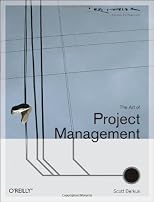 The Art of Project Management (Theory in Practice (O'Reilly))