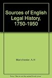 Sources of English legal history : law, history and society in England and Wales 1750-1950
