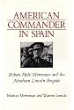 American Commander in Spain: Robert Hale Merriman and the Abraham Lincoln Brigade (Nevada Studies in History and Political Science)
