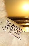 The Armchair Detective On Holiday