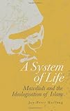 A system of life : Mawdudi and the ideologisation of Islam