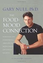 The Food-Mood Connection: Nutritional and Environmental Approaches to Mental Health and Physical Wellbeing (Second Edition)