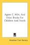 Agnes C. Wirt, And Other Books For Children And Youth