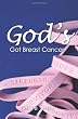 Gods Got Breast Cancer