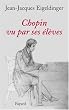 Chopin vu par ses �l�ves