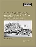 Ceramicus Redivivus: The Early Iron Age Potters' Field in the Area of the Classical Athenian Agora (Hesperia Supplement)