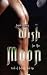 Books : Wish for the Moon (Circle of Destiny)