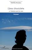 L'âme ultraviolette : Ou orpheline parmi les siens