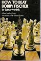 How to Beat Bobby Fischer