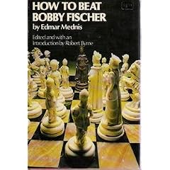 How to Beat Bobby Fischer