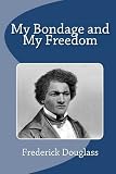 My Bondage and My Freedom