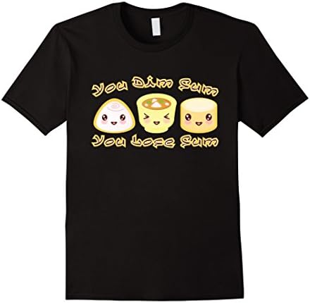 Men's You Dim Sum You Lose Some. Funny Asian Chinese Food T-Shirt Small Black