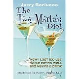 the two martini diet how i lost 100 lbs while eating well and having a drink