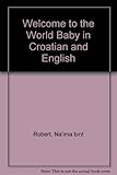 Dobro došla na svijet, bebice! = welcome to the world baby