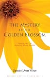 The Mystery of the Golden Blossom: Gnosis and the Magic of Sexual Energy (Timeless Gnostic Wisdom) (Timeless Gostic Wisdom)