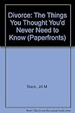 Divorce : the things you thought you'd never need to know