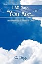 I AM Says, "You Are...": Understanding your Identity in Christ