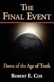 The Final Event; Dawn of the Age of Truth