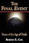 The Final Event; Dawn of the Age of Truth