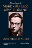 Produkt-Bild: Musik - das Ende aller Illusionen?: G&uuml;nter Raphael im NS-Staat