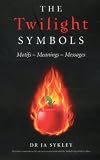 The Twilight Symbols: Motifs-Meanings-Me...