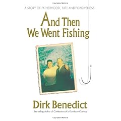 And Then We Went Fishing: A Story of Fatherhood, Fate and Forgiveness