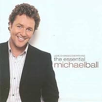 Love Changes Everything: the Essential Michael Ball
