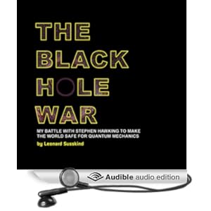 The Black Hole War - My Battle with Stephen Hawking to Make the World Safe for Quantum Mechanics - Leonard Susskind