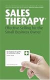 Sales Therapy: Effective Selling for the Small Business Owner