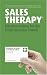 Sales Therapy: Effective Selling for the Small Business Owner