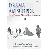 Drama am S�dpol | Robert Falcon Scotts Tageb�cher der letzten Fahrt (Ausgabe zum hundertsten Jahrestag) (Anmerkungen)von "Robert Falcon Scott"