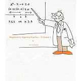 Beginners Algebra Practice - Vol 1 (Eton School Prep) ~ Steven Smith