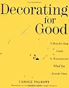 Decorating for Good: A Step-by-Step Guide to Rearranging What You Already Own