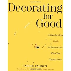 Decorating for Good: A Step-by-Step Guide to Rearranging What You Already Own