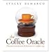 The Coffee Oracle: Discover Your Future and Fortune in a Coffee Cup