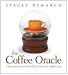 The Coffee Oracle: Discover Your Future and Fortune in a Coffee Cup