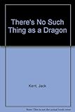 There's no such thing as a dragon