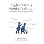 Uglier Than a Monkey's Armpit: Untranslatable Insults, Put-Downs, and Curses from Around the World