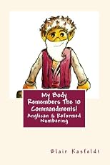 10 Commadments for Kids! My Body Remembers The 10 Commandments: Anglican and Reformed Tradition