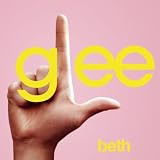 GLEE CAST - BETH (GLEE CAST VERSION)