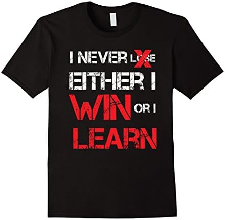 Men's I never lose, either I WIN or I LEARN - Motivational T Shirt 3XL Black