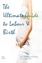 The Ultimate Guide to Labour & Birth