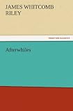 Afterwhiles (TREDITION CLASSICS)