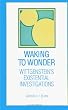 Waking to Wonder: Wittgenstein's Existential Investigations (SUNY Series in Philosophy)