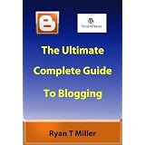 The Ultimate Complete Guide to Blogging