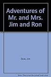 The adventures of Mr and Mrs Jim and Ron