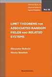 Limit Theorems for Associated Random Fields and Related Systems (Advanced Series on Statistical Science and Applied Probability) (Advanced Series on Statistical Science and Applied Probability)